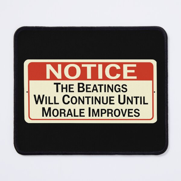 Item preview, Notice: The Beatings Will Continue Until Morale Improves designed and sold by InspireSticker.