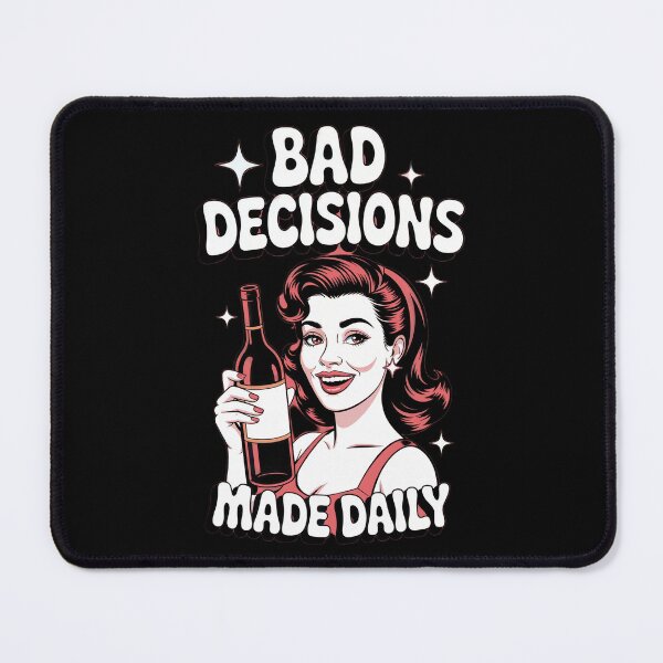Item preview, BAD DECISIONS MADE DAILY designed and sold by Random Designs.
