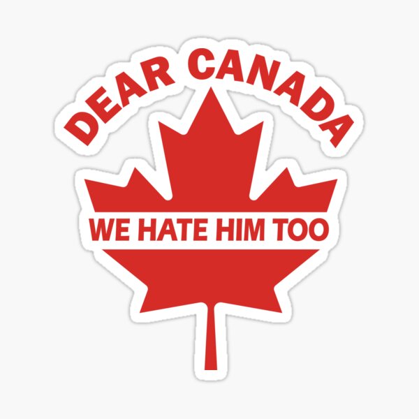 Item preview, Dear Canada: We Hate Him Too (Sorry About Our President) | Trump’s 51st State Joke Fail | Anti-Annexation Satire | Funny Canada USA Meme designed and sold by Prints-N-Tees.