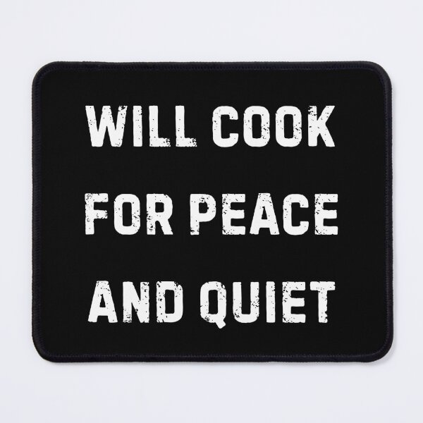 Item preview, Will cook for peace and quiet designed and sold by WilAugusta.