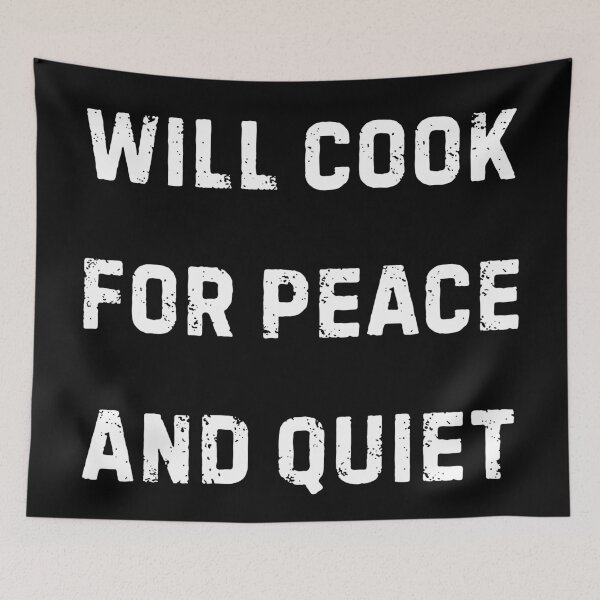 Item preview, Will cook for peace and quiet designed and sold by WilAugusta.