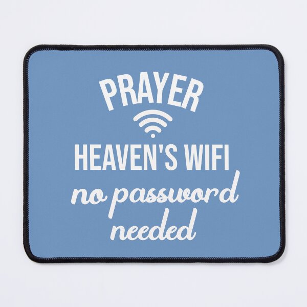 Item preview, Prayer Heaven's Wifi No Password Needed designed and sold by RJMdesigns007.