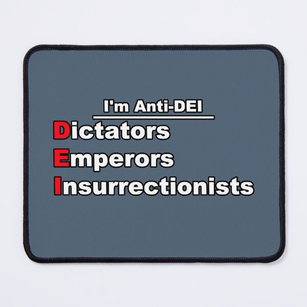 Item preview, I'm Anti-DEI: Dictators, Emperors, Insurrectionists designed and sold by KrudeKraft.