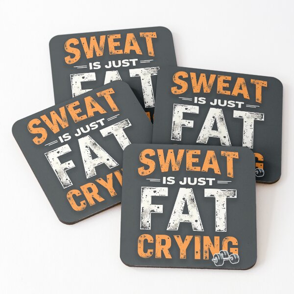 Item preview, Sweat is just FAT crying designed and sold by PODyShop.
