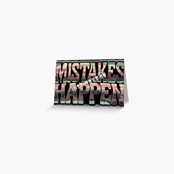 Item preview, Mistakes Happen - Just Move On designed and sold by Dansano.