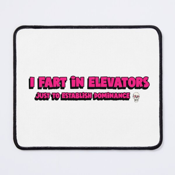 Item preview, I fart in elevators just to establish dominance. Quirky, Goofy, fun artwork by wonkydoodleink designed and sold by wonkydoodleink.