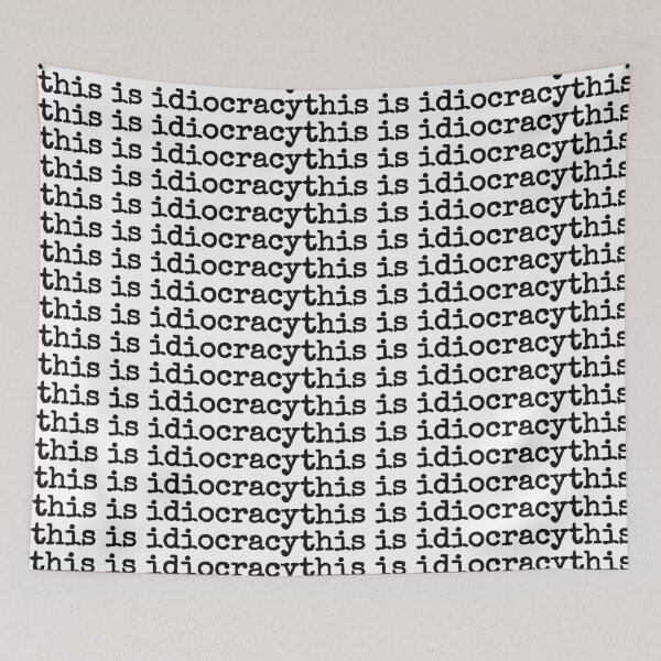 Item preview, This is idiocracy designed and sold by MargLandmeter.