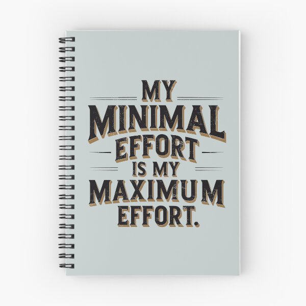 Item preview, My minimal effort is my maximum effort. designed and sold by Darkifun.