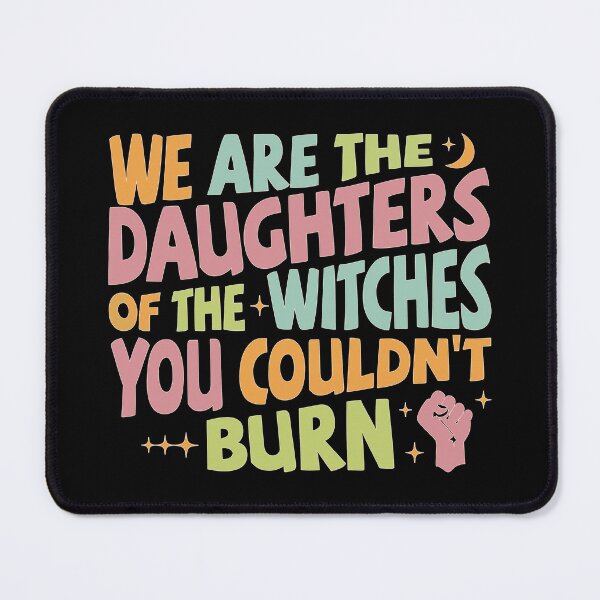 Item preview, We are the daughters of the witches you couldn’t burn designed and sold by Line2Rhyme.