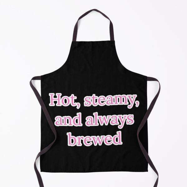 Item preview, Hot, Steamy, and Always Brewed. designed and sold by Nomad-Maynard.