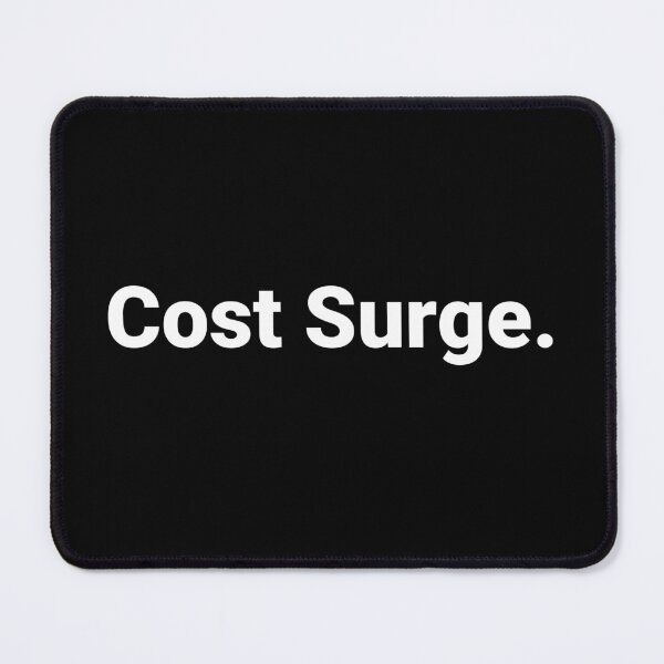 Item preview, Cost Surge. designed and sold by Text-based T-Shirts and Gifts.