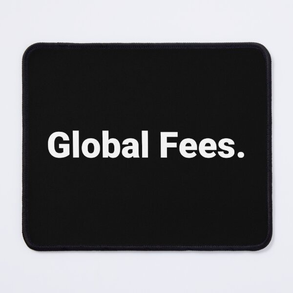Item preview, Global Fees. designed and sold by Text-based T-Shirts and Gifts.