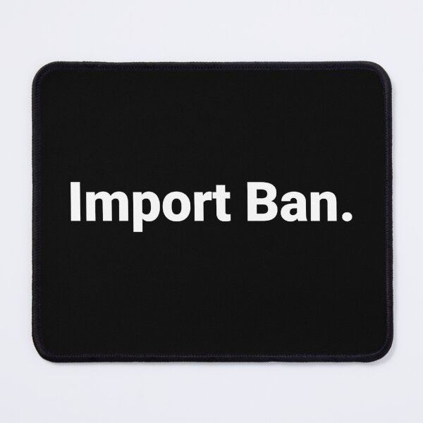 Item preview, Import Ban. designed and sold by Text-based T-Shirts and Gifts.