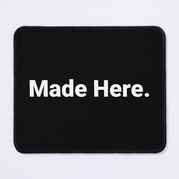 Item preview, Made Here. designed and sold by Text-based T-Shirts and Gifts.