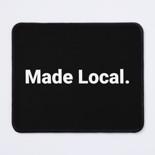 Item preview, Made Local. designed and sold by Text-based T-Shirts and Gifts.