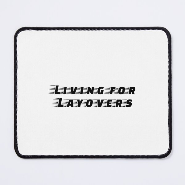 Item preview, Living for Layovers designed and sold by Ninjacatoff.