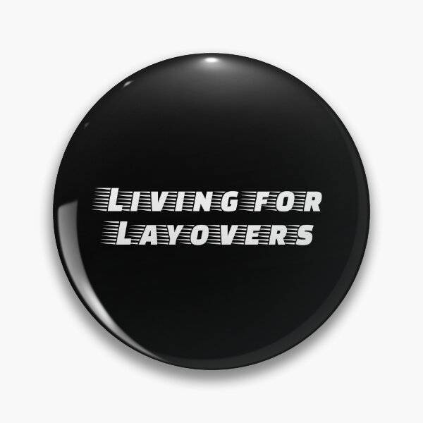 Item preview, Living for Layovers designed and sold by Ninjacatoff.