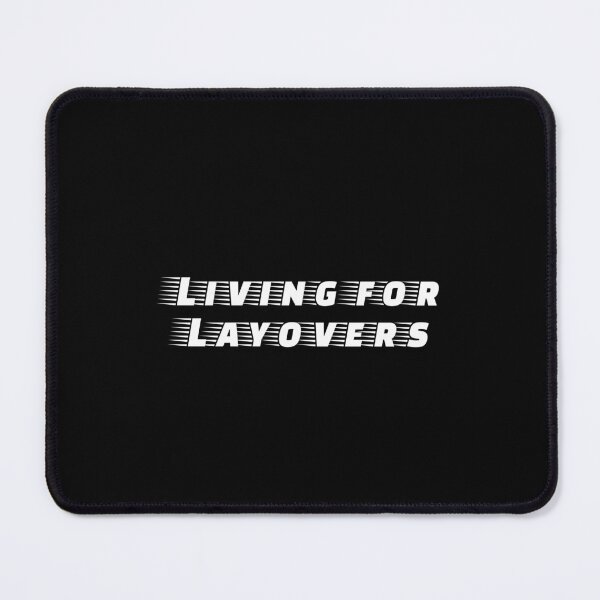 Item preview, Living for Layovers designed and sold by Ninjacatoff.