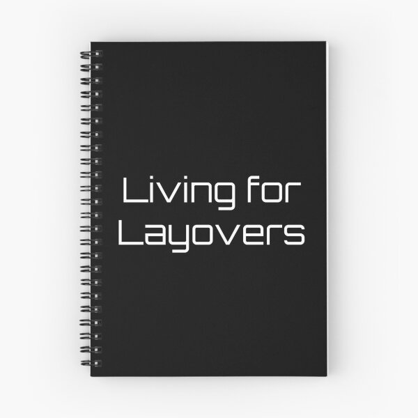 Item preview, Living for Layovers designed and sold by Ninjacatoff.