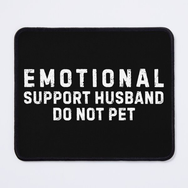 Item preview, Emotional Support Husband Do Not Pet designed and sold by Teetreasure2.