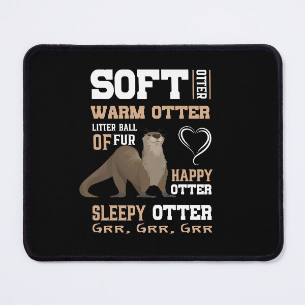 Item preview, Otter Gifts Soft Otter Warm Otter Happy Otter Funny Essential designed and sold by Spyshirt.