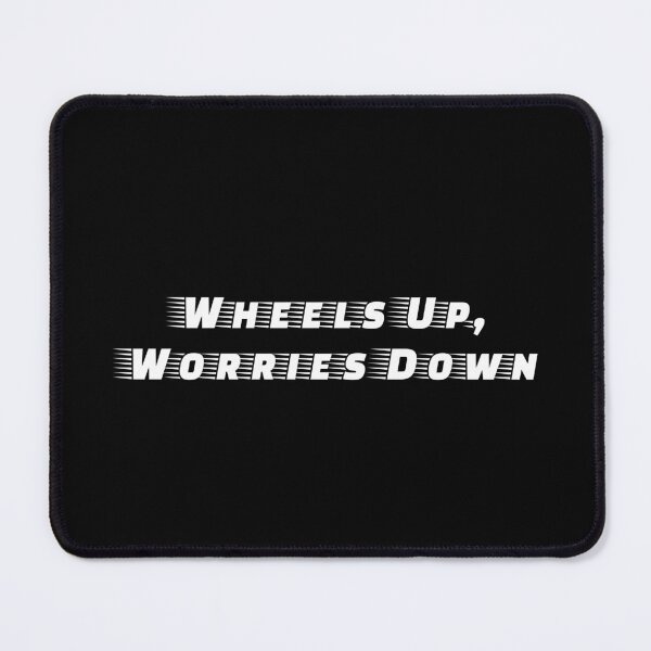 Item preview, Wheels Up, Worries Down designed and sold by Ninjacatoff.
