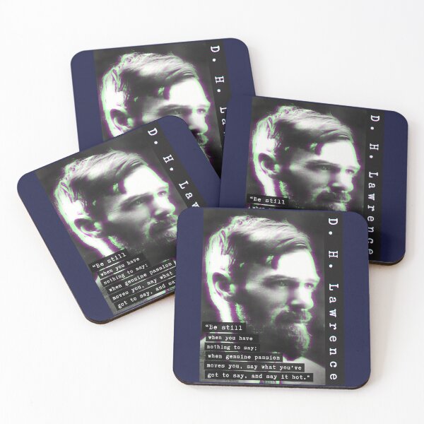 Item preview, D. H. LAWRENCE quote: Be still when you have nothing to say; when genuine passion moves you, say what you've got to say, and say it hot. designed and sold by artbleed.