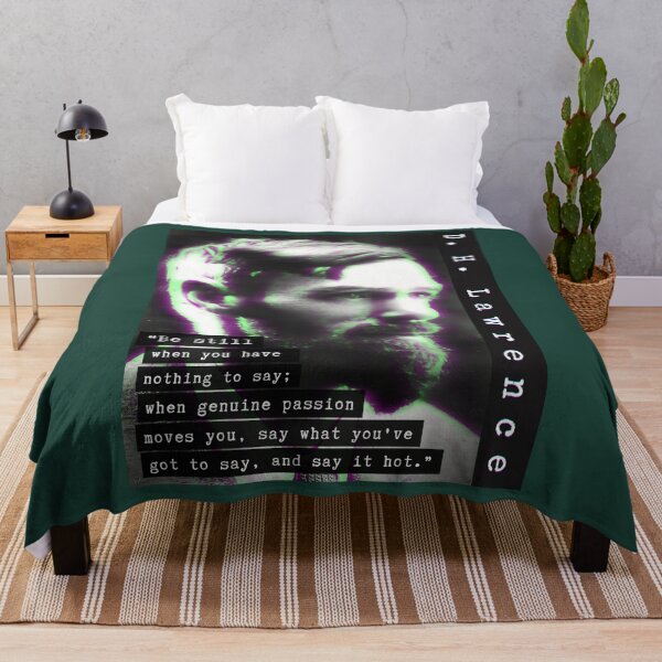 Item preview, D. H. LAWRENCE quote: Be still when you have nothing to say; when genuine passion moves you, say what you've got to say, and say it hot. designed and sold by artbleed.