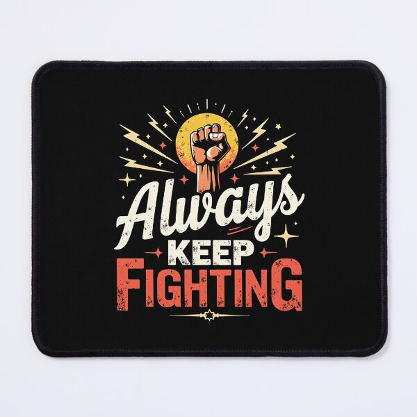 Item preview, Always Keep Fighting - Motivational Strength Design designed and sold by DesignDoodleArt.