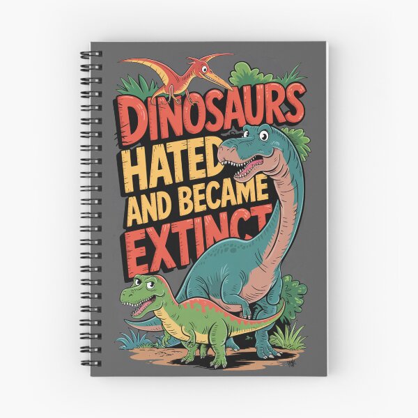Item preview, Dinosaurs Hated and Became Extinct designed and sold by MonkiFlipp.