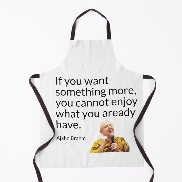 Item preview, Ajahn Brahm: Enjoy what you have designed and sold by KindfulQuotes.