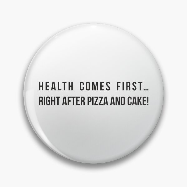 Item preview, Health comes first… right after pizza and cake! designed and sold by RedYolk.