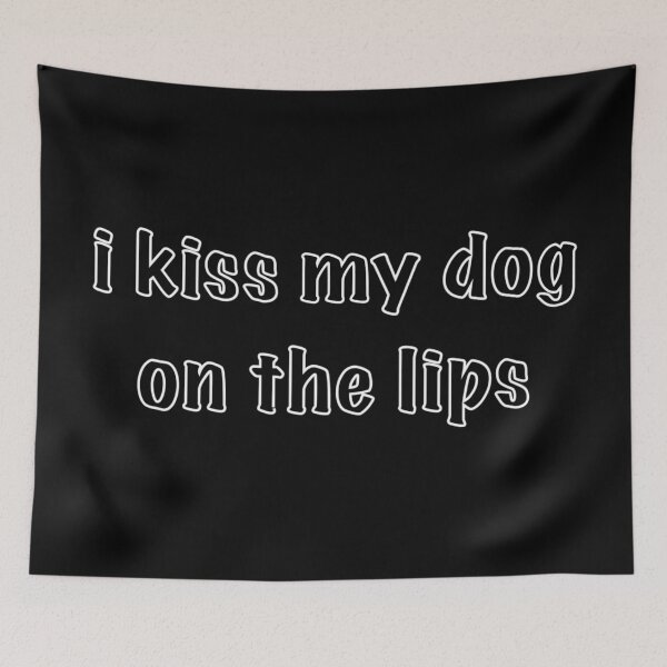Item preview, Funny text about kissing a dog on lips designed and sold by majownik.