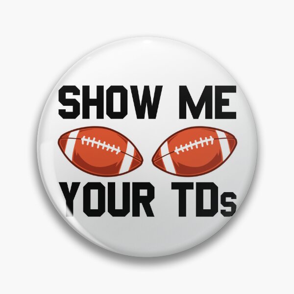 Item preview, Show Me Your TD's Football Fan Men's Show Me Your TD's Gear designed and sold by DynamicDesign.