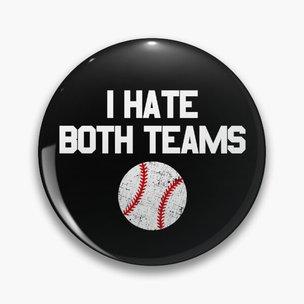 Item preview, I Hate Both Teams Baseball Fan I Hate Both Teams Gear designed and sold by DynamicDesign.