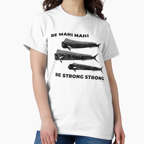 Vista previa del artículo con la obra «Sé Mahi Mahi, sé fuerte, fuerte», diseñado y vendido por Utter, Earth.