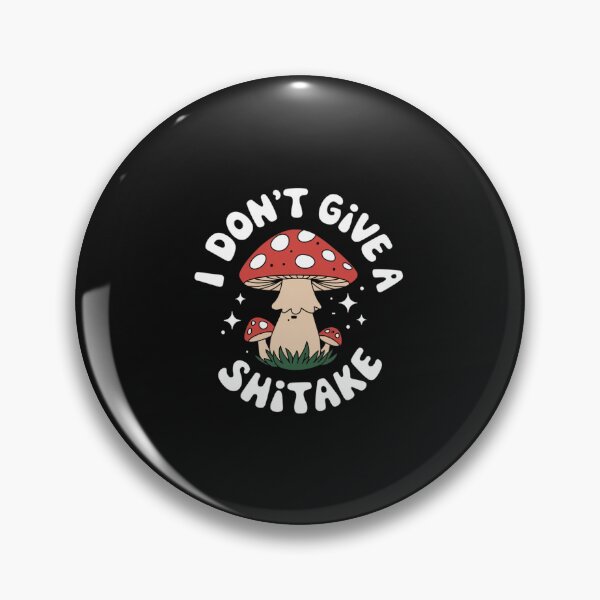 Item preview, I don't give a, mushroom, shitake, shiitake, funnyfits70, Humor, Funny, retro, vintages, funny quotes, animal humor, designed and sold by FunnyFits70.