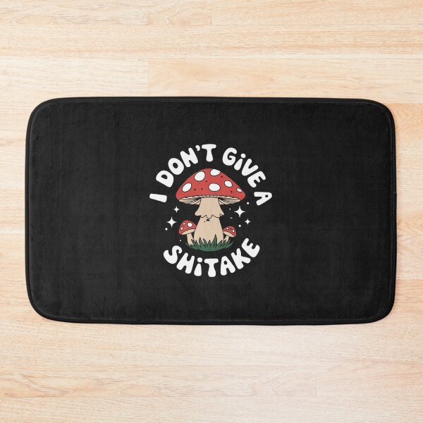 Item preview, I don't give a, mushroom, shitake, shiitake, funnyfits70, Humor, Funny, retro, vintages, funny quotes, animal humor, designed and sold by FunnyFits70.