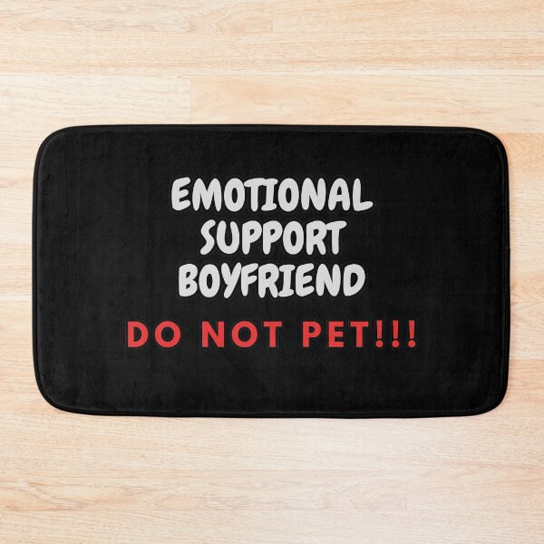 Item preview, Emotional Support Boyfriend DO NOT PET!!! designed and sold by HugSomeNettles.
