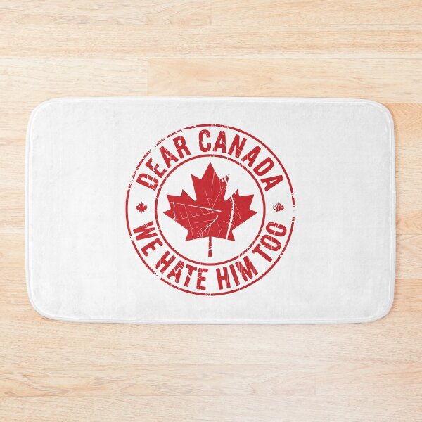 Item preview, dear canada we hate him too designed and sold by jkrphoto.