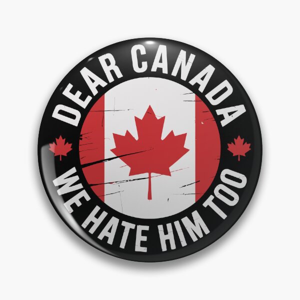 Item preview, dear canada we hate him too designed and sold by jkrphoto.