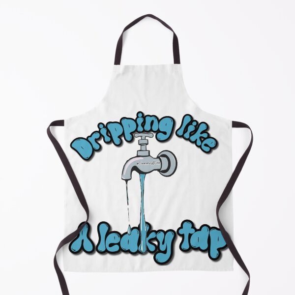 Item preview, Dripping like a leaky tap designed and sold by SwearingKids.