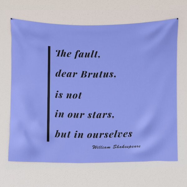 Item preview, The Fault Dear Brutus Quote design 2 designed and sold by DigitalandPhoto.