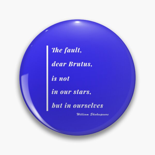 Item preview, The Fault Dear Brutus Quote design 1 designed and sold by DigitalandPhoto.