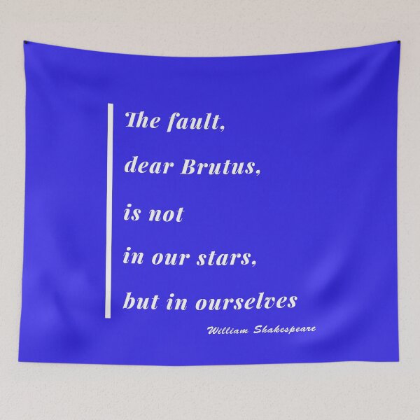 Item preview, The Fault Dear Brutus Quote design 1 designed and sold by DigitalandPhoto.
