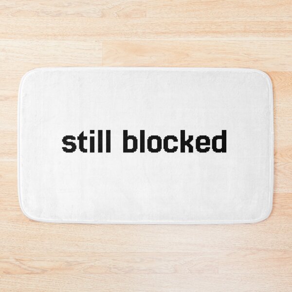 Item preview, Still Blocked Tech Slogan Gift designed and sold by Noise & Vapors.