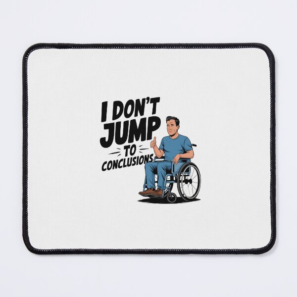 Item preview, I Don't Jump to Conclusions designed and sold by goingoncetwice.