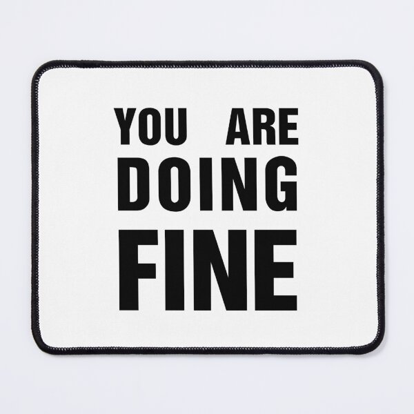 Item preview, You Are Doing Fine – Uplifting Message Design, Unique designed and sold by villacreativa.