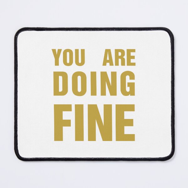 Item preview, You Are Doing Fine – Uplifting Message Design, Unique designed and sold by villacreativa.