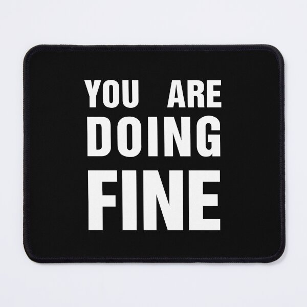 Item preview, You Are Doing Fine – Uplifting Message Design, Unique designed and sold by villacreativa.